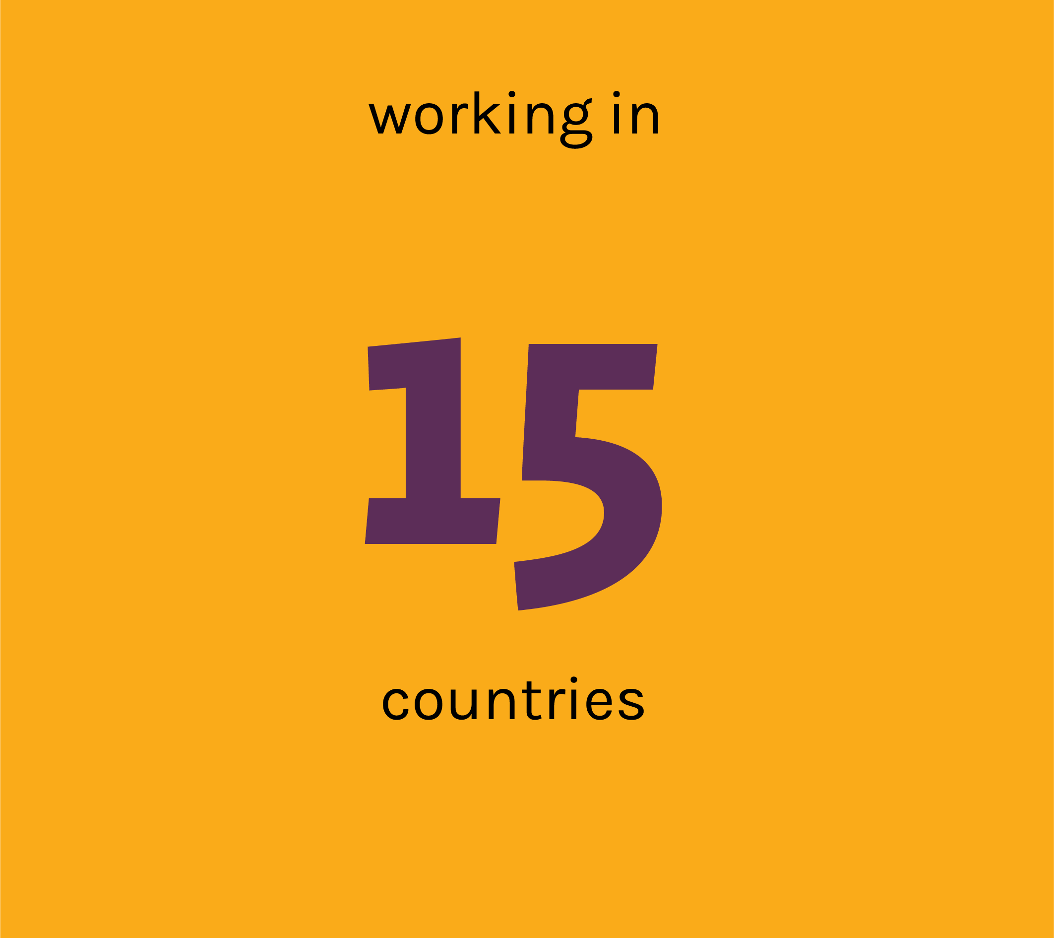 Working in 15 countries